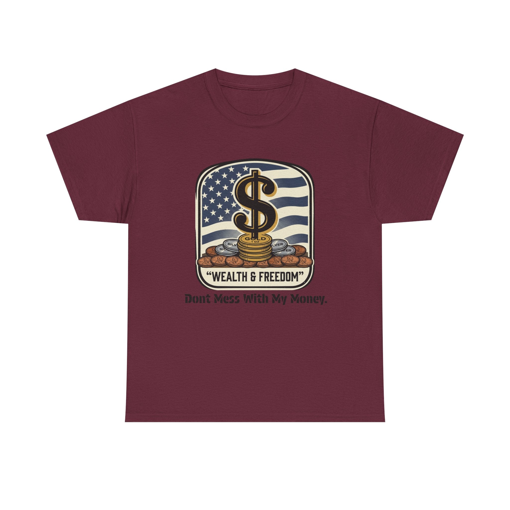Wealth & Freedom T-Shirt — "Don’t Mess With My Money" Patriotic Money Tee