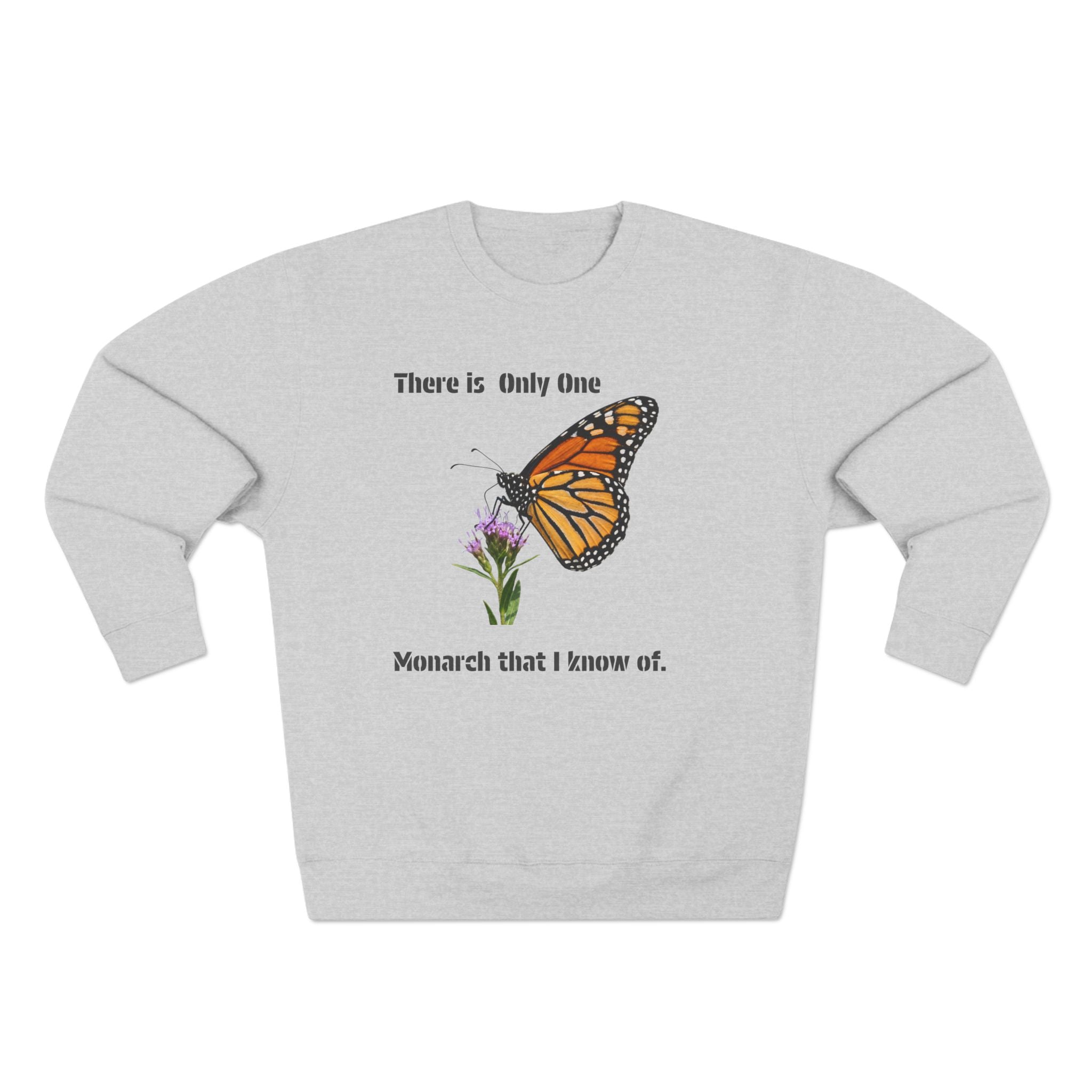 Monarch That I Know Of Sweatshirt — Butterfly Garden Crewneck