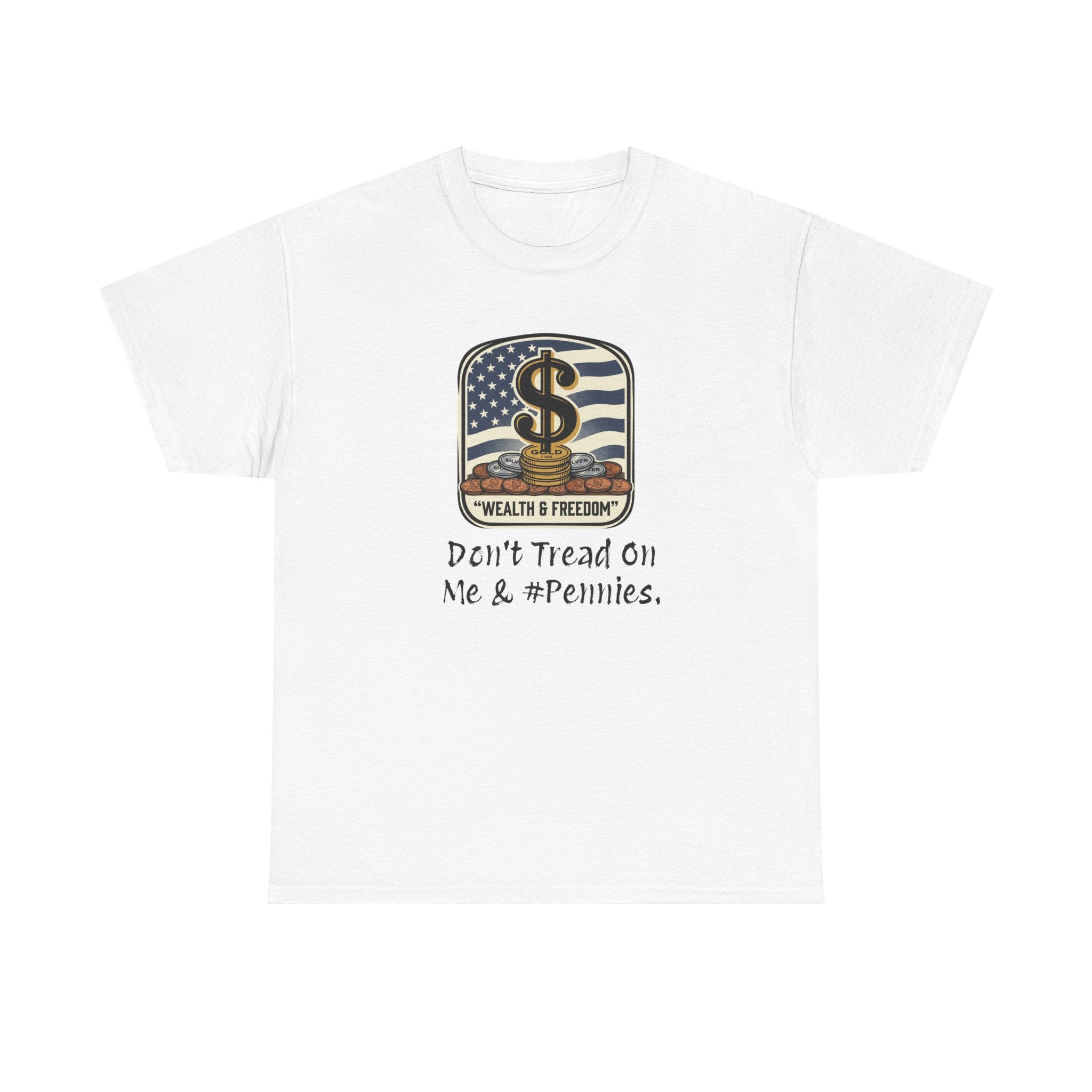 Money & Freedom T-Shirt — "Don't Tread On Me & My Pennies" Patriotic Graphic Tee
