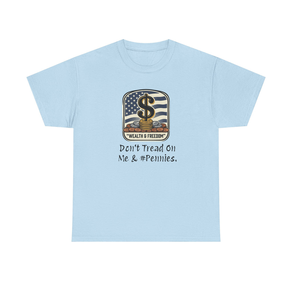 Money & Freedom T-Shirt — "Don't Tread On Me & My Pennies" Patriotic Graphic Tee