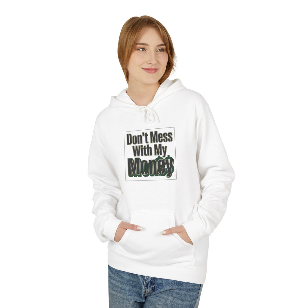 Don't Mess With My Money Hoodie - Funny Finance Graphic Hoodie