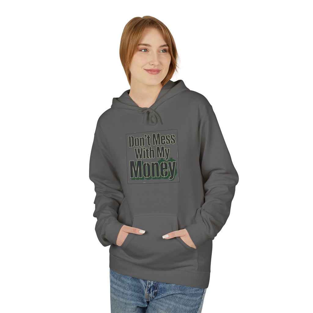 Don't Mess With My Money Hoodie - Funny Finance Graphic Hoodie