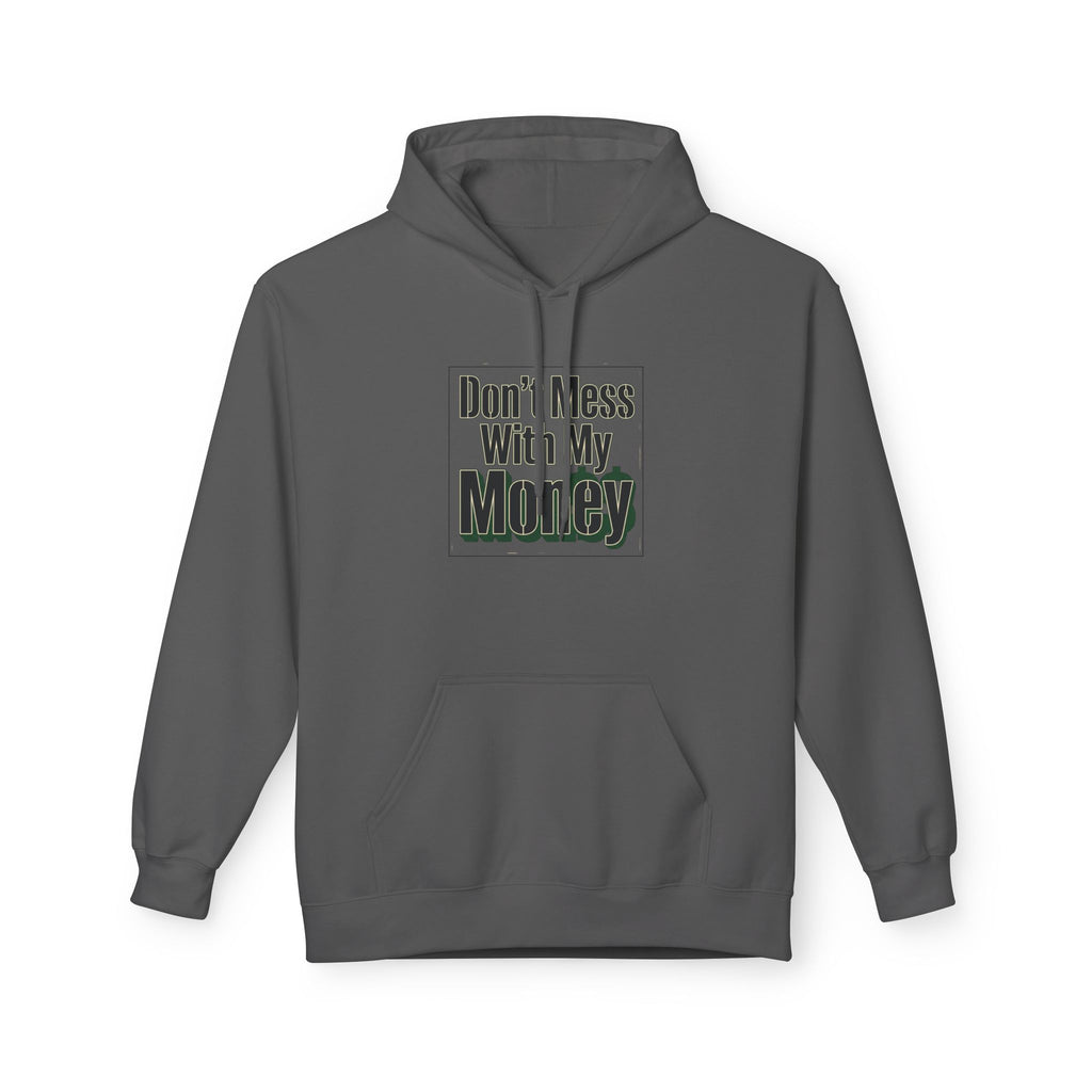 Don't Mess With My Money Hoodie - Funny Finance Graphic Hoodie