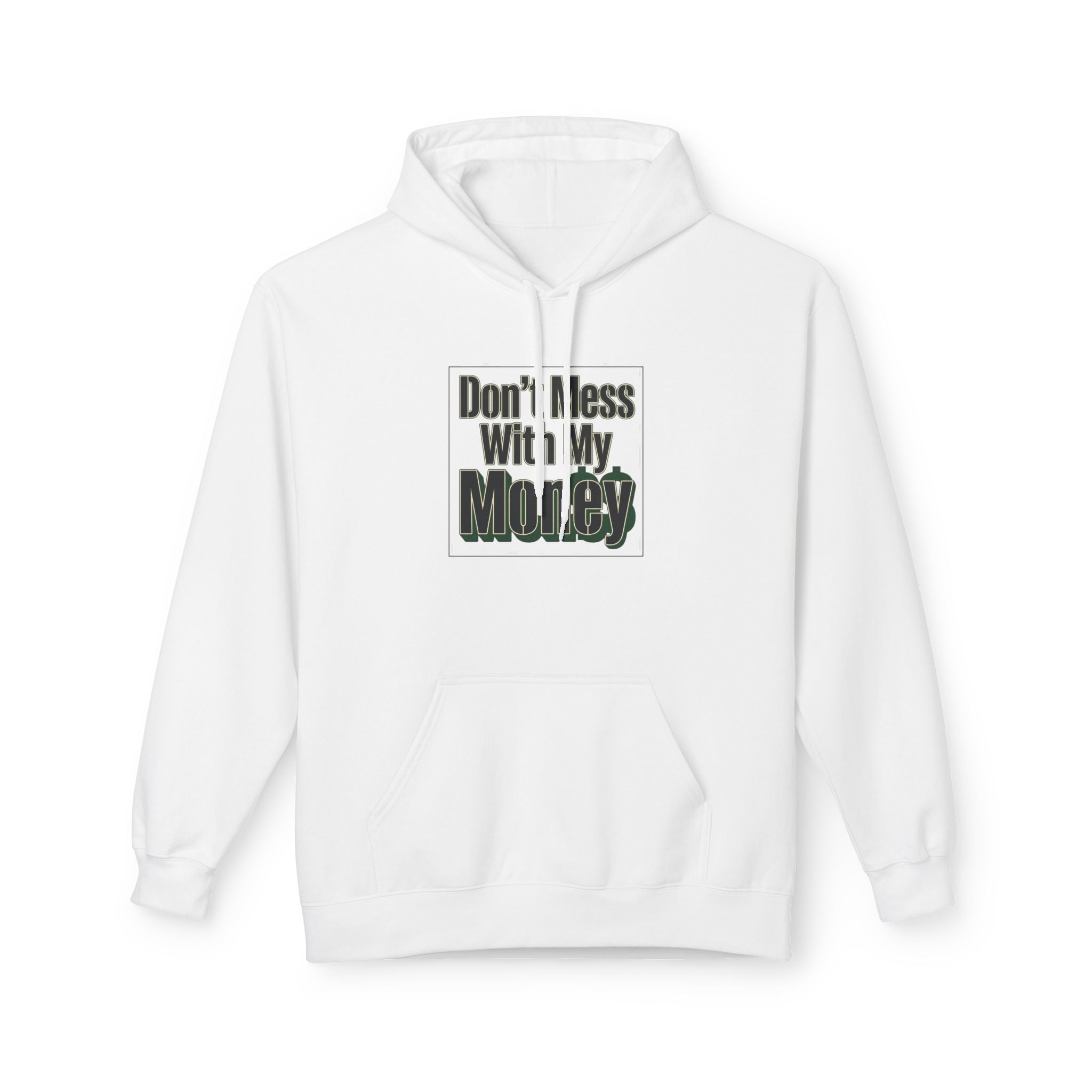 Don't Mess With My Money Hoodie - Funny Finance Graphic Hoodie