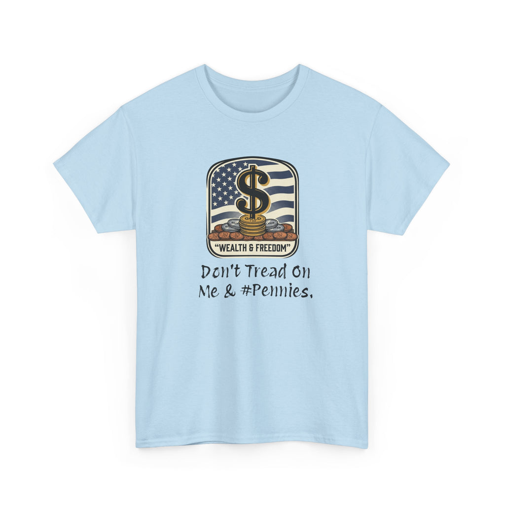 Money & Freedom T-Shirt — "Don't Tread On Me & My Pennies" Patriotic Graphic Tee