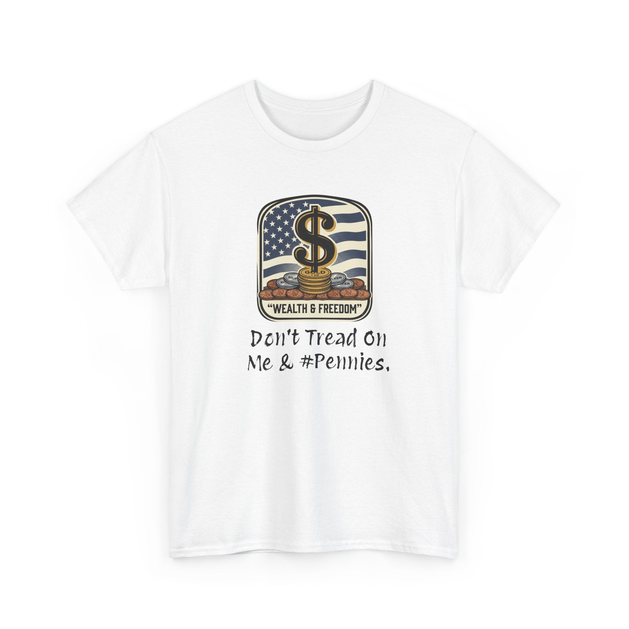 Money & Freedom T-Shirt — "Don't Tread On Me & My Pennies" Patriotic Graphic Tee